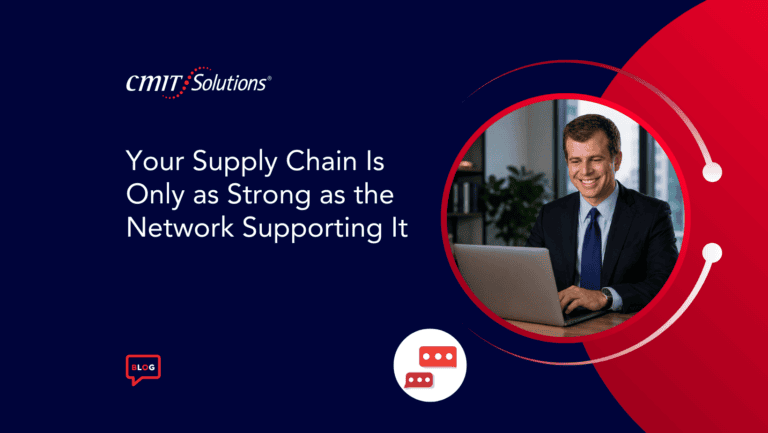 Hero banner: CMIT Solutions branding with a businessperson on a laptop inside a circular red frame on a navy background; headline reads, 'Your Supply Chain Is Only as Strong as the Network Supporting It'.