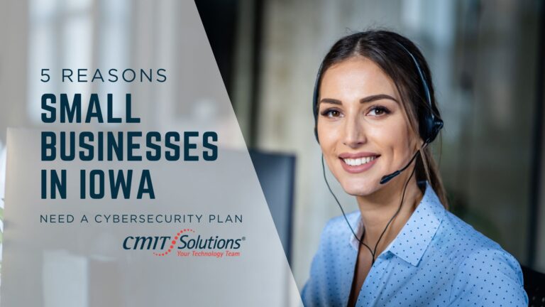 5 Reasons Small Businesses in Iowa Need a Cybersecurity Plan