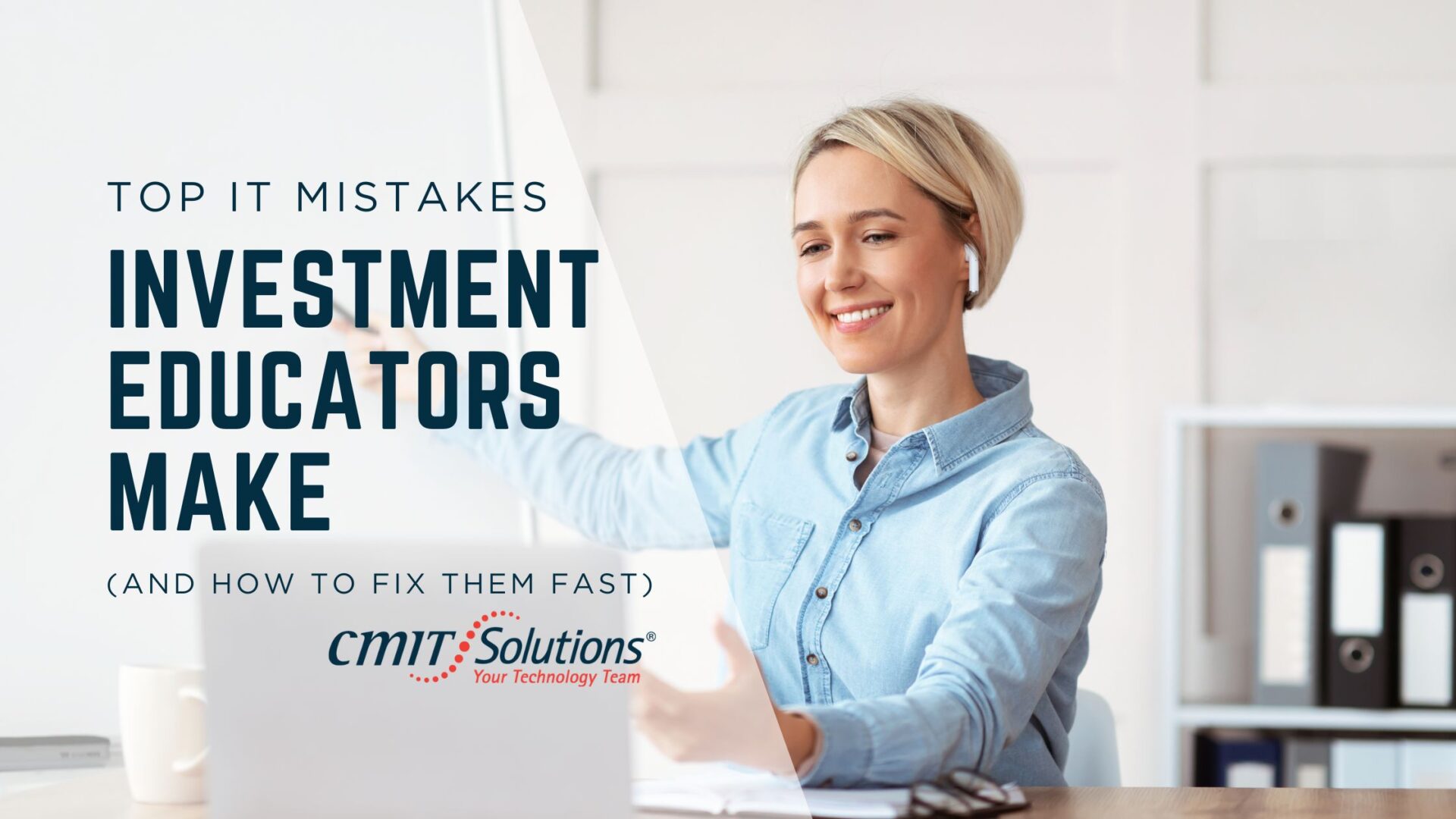 Top IT Mistakes Investment Educators Make - CMIT Cedar Rapids