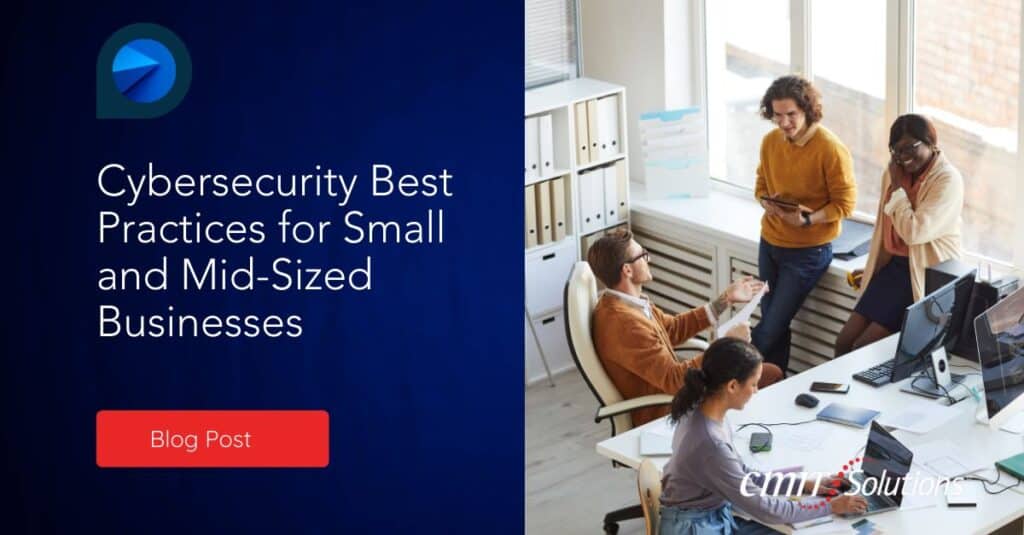 Cybersecurity Best Practices for Small and Mid-Sized Businesses | CMIT ...