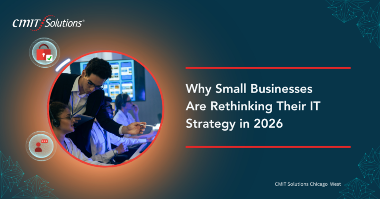 CMIT Solutions Chicago West banner showing IT staff assisting a user in a circular photo with the headline 'Why Small Businesses Are Rethinking Their IT Strategy in 2026'.