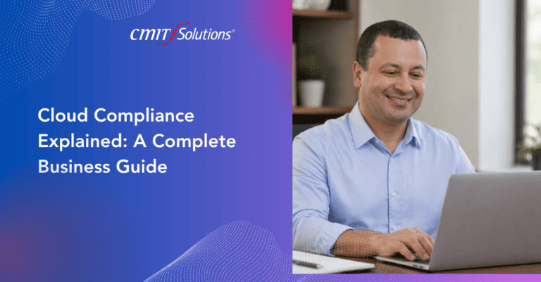 CMIT Solutions banner: 'Cloud Compliance Explained: A Complete Business Guide' with a man in a blue shirt using a laptop.