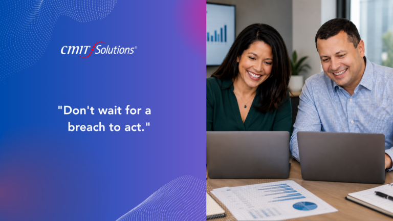 Two colleagues smiling at laptops during a meeting; left panel shows CMT Solutions logo and the quote 'Don't wait for a breach to act.'