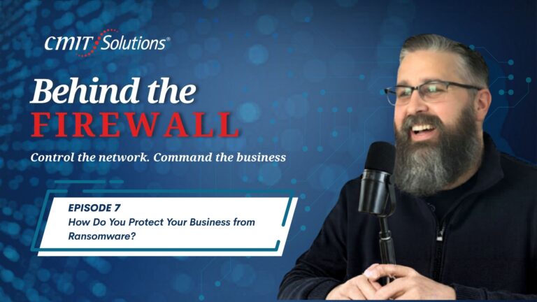 CMIT Solutions banner: 'Behind the Firewall' episode 7, featuring a man with a microphone on a blue tech-themed background. Title reads 'How Do You Protect Your Business from Ransomware?'