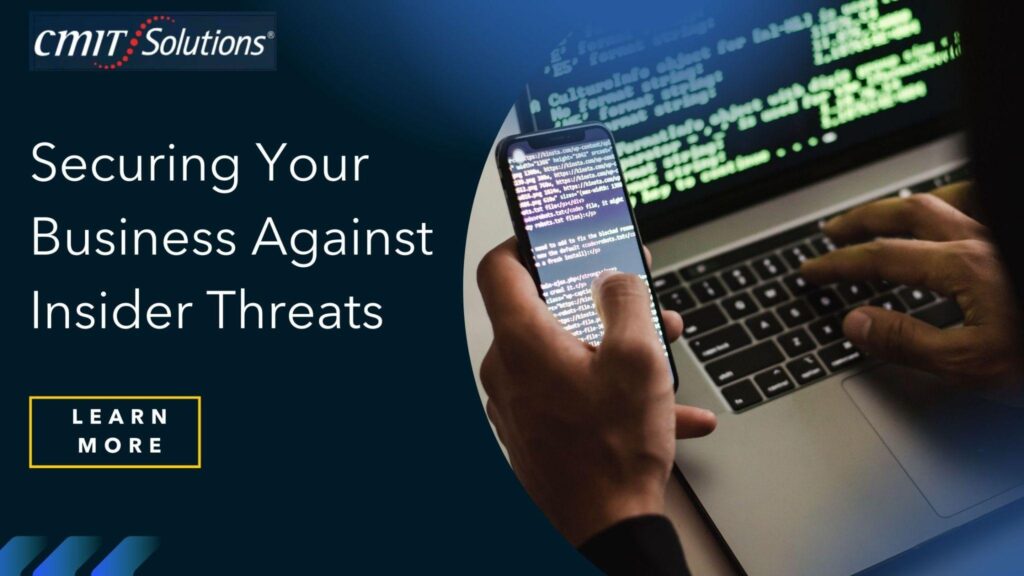 CMIT Solutions blog graphic about Securing Your Business Against Insider Threats, featuring mobile and laptop security indicators