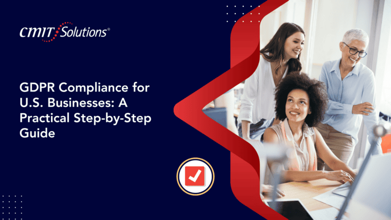 CMIT Solutions banner showing a team collaborating at a computer with the title 'GDPR Compliance for U.S. Businesses: A Practical Step-by-Step Guide' in white text on a dark blue background.