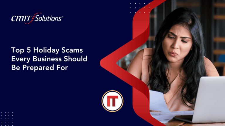 CMIT Solutions banner: 'Top 5 Holiday Scams Every Business Should Be Prepared For' with a woman looking at papers beside a laptop.
