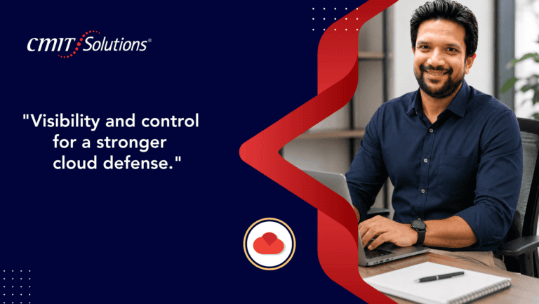 CMIT Solutions banner with the quote “Visibility and control for a stronger cloud defense” on a navy background, next to a smiling man at a laptop.