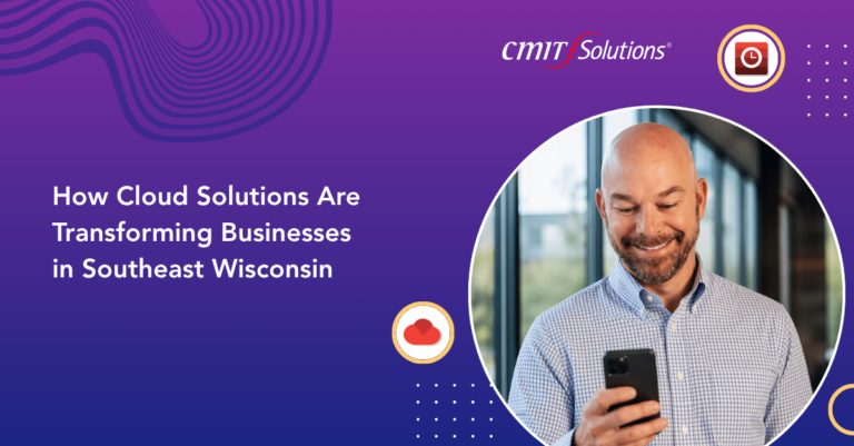 Hero banner for CMIT Solutions article: ‘How Cloud Solutions Are Transforming Businesses in Southeast Wisconsin’ with a smiling man on his phone in a circular photo.