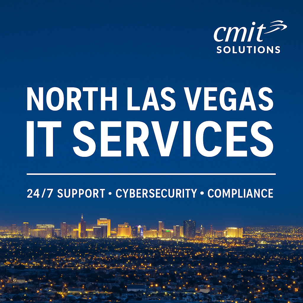 North Las Vegas IT services with 24×7 support, cybersecurity, and compliance by CMIT Solutions