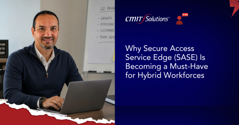 Left: smiling man at a laptop; right: blue CMIT Solutions banner with the headline about SASE for hybrid workforces.
