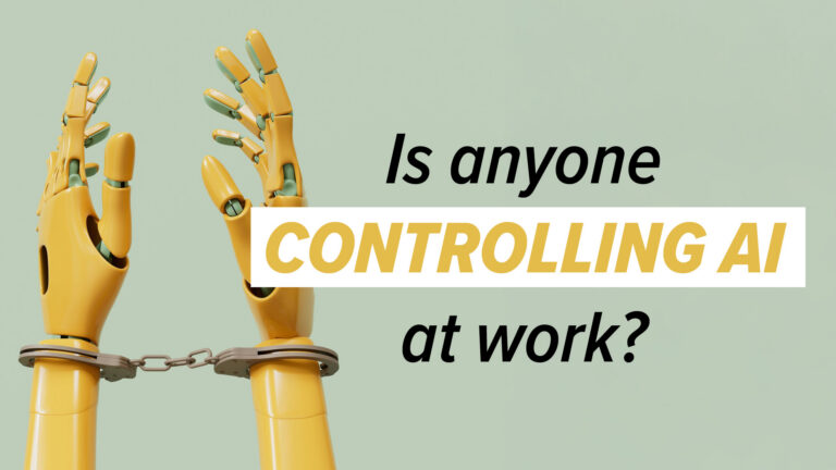 Two yellow robotic hands raised in the air, chained at the wrists, with the message 'Is anyone CONTROLLING AI at work?' on a pale green background.