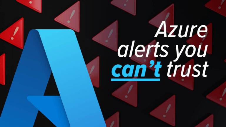 Prominent Azure logo with the phrase 'Azure alerts you can't trust' across a dark background with red warning icons.