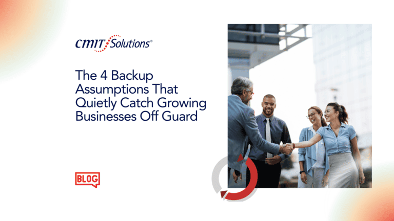Blog hero for CMIT Solutions: 'The 4 Backup Assumptions That Quietly Catch Growing Businesses Off Guard' with a group of professionals shaking hands outdoors on the right.
