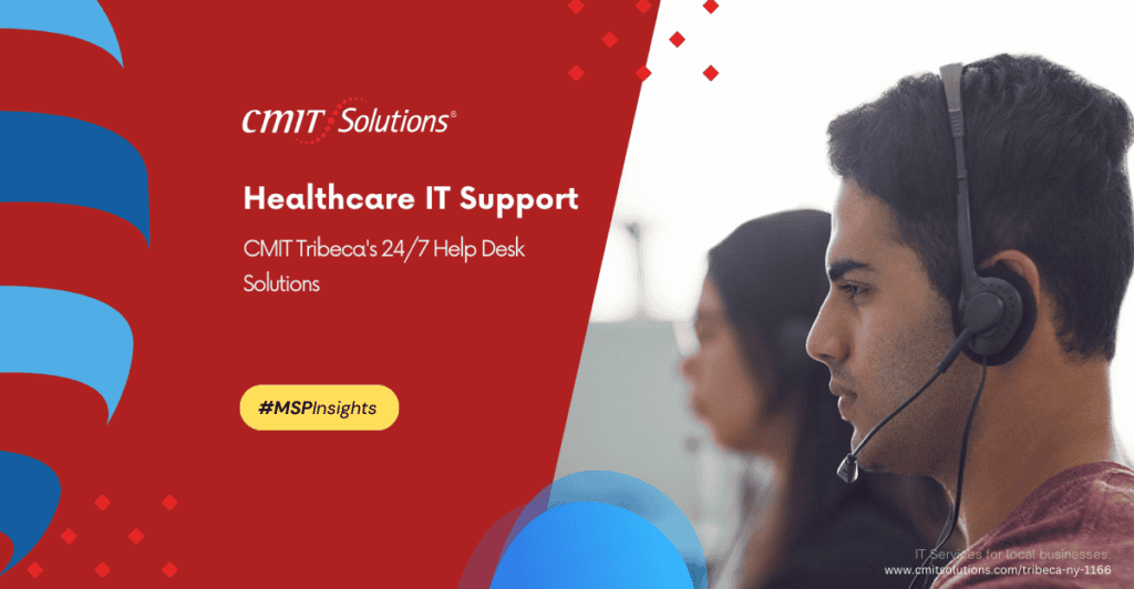 24/7 help desk solutions for healthcare by CMIT Tribeca.